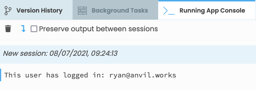 The Output Panel showing a message reading 'This user has logged in: ryan@anvil.works'
